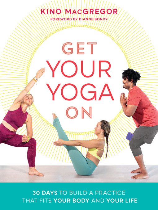 Title details for Get Your Yoga On by Kino MacGregor - Available
